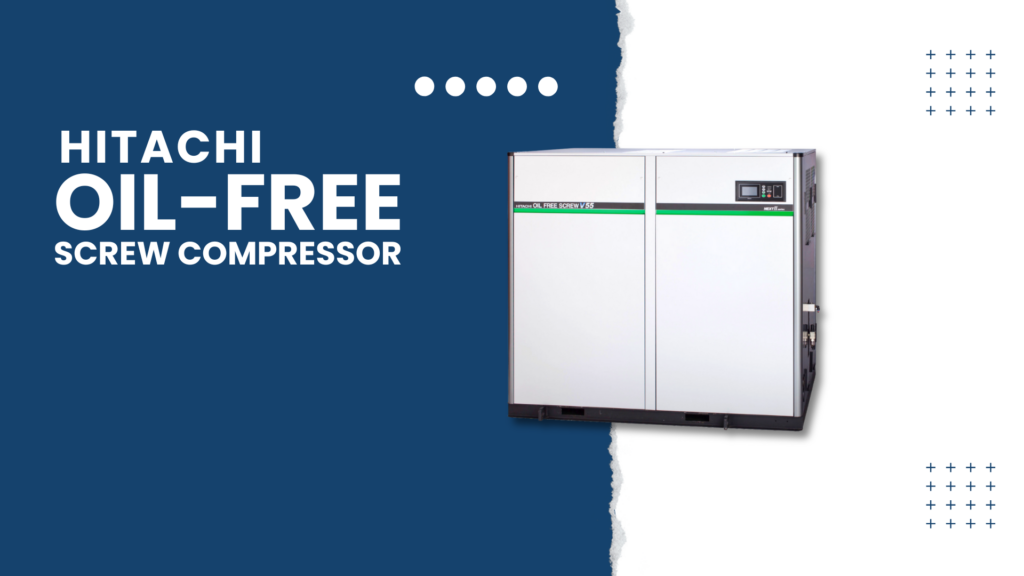 HITACHI Oil Free Air Compressor